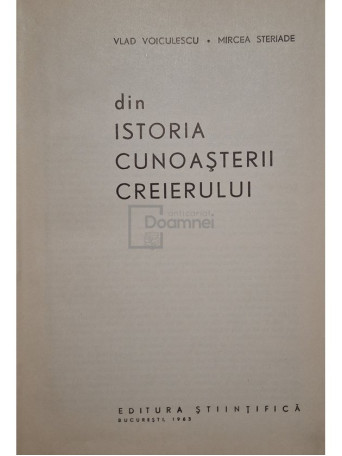 Vasile Voiculescu - Din istoria cunoasterii creierului - 1963 - Cartonata