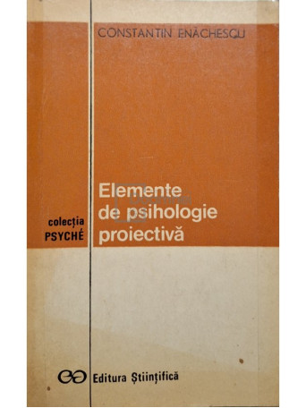 Constantin Enachescu - Elemente de psihologie proiectiva - 1973 - Brosata