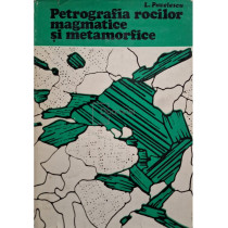 Petrografia rocilor magmatice si metamorfice