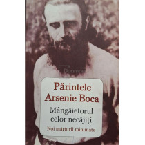 Parintele Arsenie Boca, mangaietorul celor necajiti