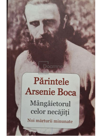 Vlad Herman (ed.) - Parintele Arsenie Boca, mangaietorul celor necajiti - 2015 - Brosata