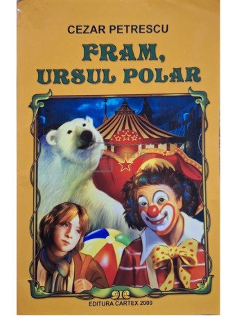 Cezar Petrescu - Fram, ursul polar - 2012 - Brosata