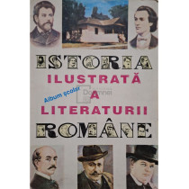 Istoria ilustrata a literaturii romane - Album scolar