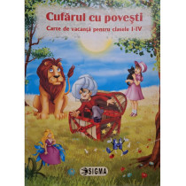 Cufarul cu povesti - Carte de vacanta pentru clasele I - IV