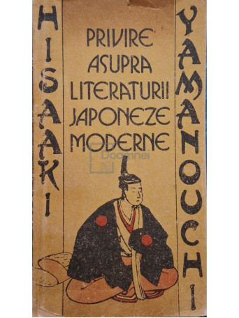 Hisaaki Yamanouchi - Privire asupra literaturii japoneze moderne - 1989 - Brosata