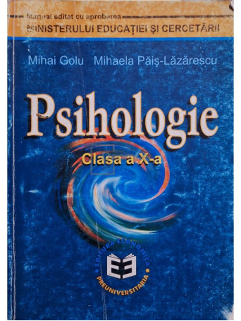 Mihai Golu - Psihologie. Clasa a X-a - 2000 - Brosata