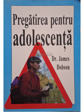 James Dobson - Pregatirea pentru adolescenta - 1994 - Brosata