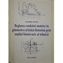 Reglarea conduitei motrice in gimnastica artistica feminina prin studiul biomecanic al tehnicii