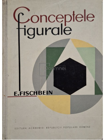 E. Fischbein - Conceptele figurale - 1963 - Cartonata