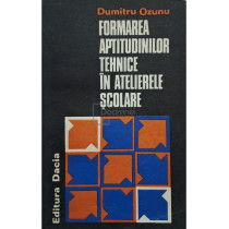 Formarea aptitudinilor tehnice in atelierele scolare