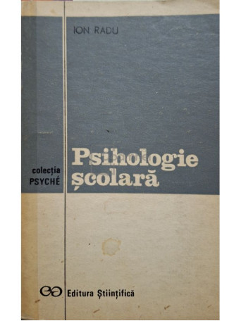 Ion Radu - Psihologie scolara - 1974 - Brosata