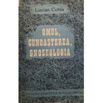 Omul, cunoasterea, gnoseologia