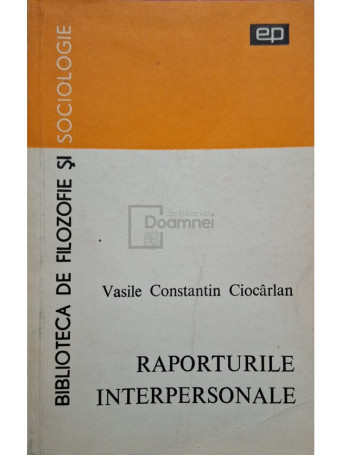 Vasile Constantin Ciocarlan - Raporturile interpersonale - 1973 - Brosata