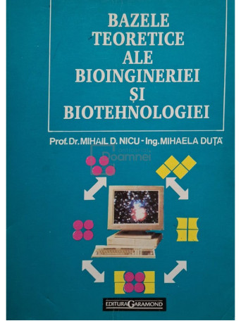 M. D. Nicu - Bazele teoretice ale bioingineriei si biotehnologiei (semnata) - Brosata