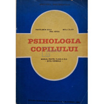 Psihologia copilului - Manual pentru clasa a XI-a - scoli normale