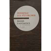 Povestile lui Fat Frumos - Basme fantastice