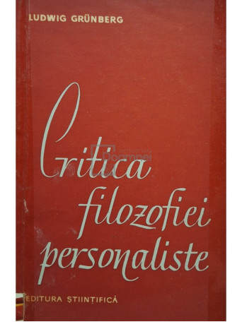 Ludwig Grunberg - Critica filozofiei personaliste - 1962 - Brosata