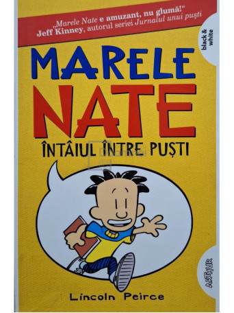 Lincoln Peirce - Marele Nate, vol. 1 - Intaiul intre pusti - 2012 - Brosata