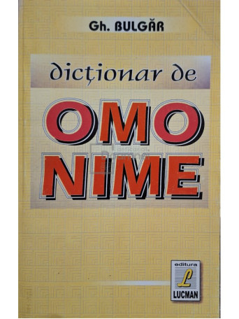 Gh. Bulgar - Dictionar de omonime - 2003 - Brosata