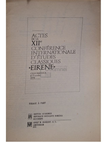 Dan Slusanski - Actes de la XIIe conference internationale d'etudes classiques Eirene (semnata) - 1975 - Brosata