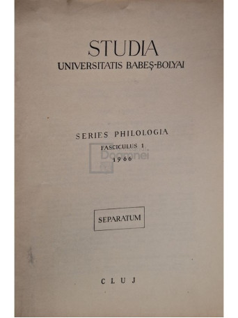 C. Sateanu - Studia Universitatis Babes-Bolyai, series philologia, fasciculus 1 (semnata) - 1966 - Brosata