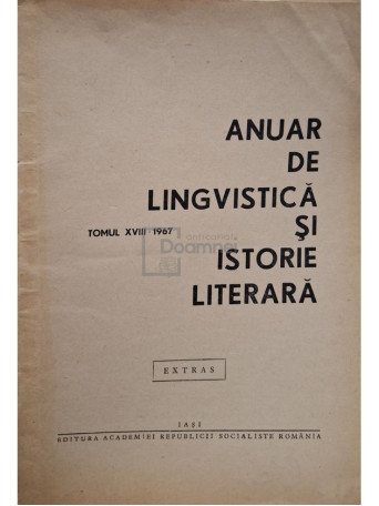 Anuar de lingvistica si istorie literara, tomul XVIII (semnata) - 1967 - Brosata