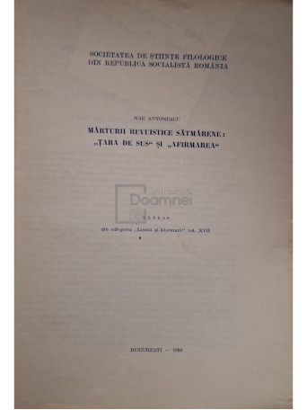Nae Antonescu - Marturii revuistice Satmarene: Tara de Sus si Afirmarea (semnata) - 1968 - Brosata