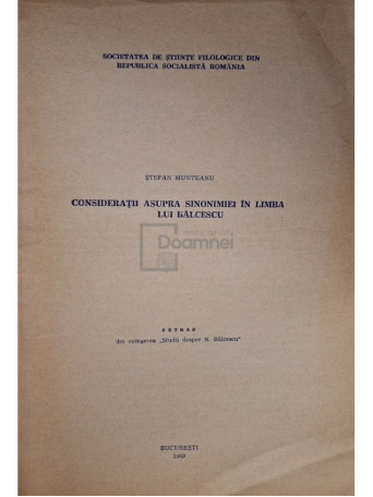 Stefan Munteanu - Consideratii asupra sinonimiei in limba lui Balcescu (semnata) - 1969 - Brosata