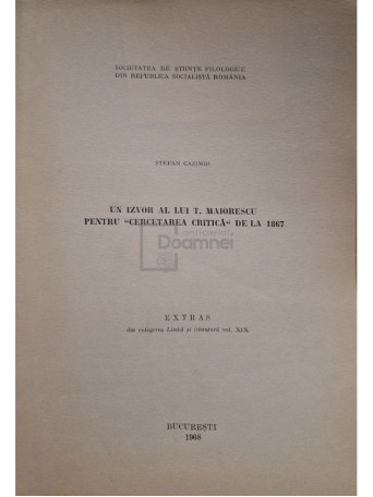 Stefan Cazimir - Un izvor al lui T. Maiorescu pentru cercetarea critica de la 1867 (semnata) - 1968 - Brosata