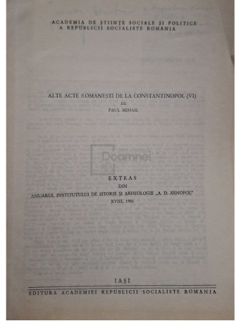 Paul Mihail - Alte acte Romanesti de la Constantinopol (VI) (semnata) - 1981 - Brosata