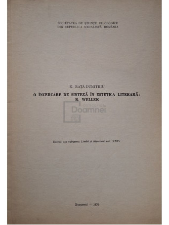 N. Rata Dumitriu - O incercare de sinteza in estetica literara: R. Wellek (semnata) - 1970 - Brosata