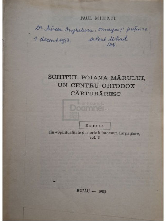 Paul Mihail - Schitul Poiana Marului, un centru ortodox carturaresc, vol. 1 (semnata) - 1983 - Brosata