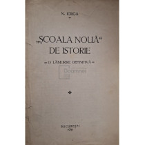 Scoala noua de istorie - O lamurire definitva