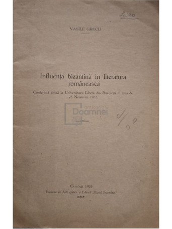 Vasile Grecu - Influenta bizantina in literatura romaneasca - 1933 - Brosata