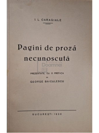 I. L. Caragiale - Pagini de proza necunoscuta - 1936 - Brosata