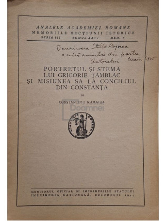 Constantin I. Karadja - Portretul si stema lui Grigorie Tamblac si misiunea sa la Conciliul din Constanta (semnata) - 1944 - Brosata