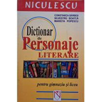 Dictionar de personaje literare pentru gimnaziu si liceu