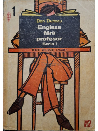 Dan Dutescu - Engleza fara profesor, vol. 1 - 1991 - Brosata