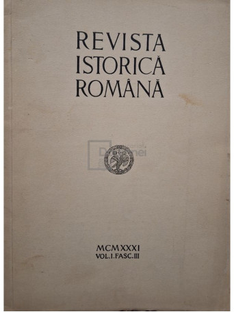 G. I. Bratianu - Revista istorica romana, vol. I, fasc III - 1931 - Brosata