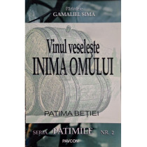 Patimile, vol. 2 - Vinul veseleste inima omului (Patima betiei)