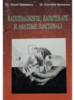 Radiodiagnostic, radioterapie si anatomie functionala