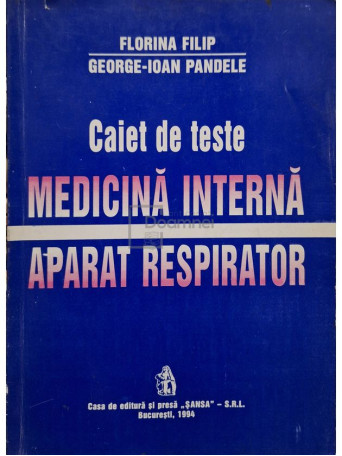 Florina Filip - Caiet de teste - Medicina interna - Aparat respirator - 1994 - Brosata