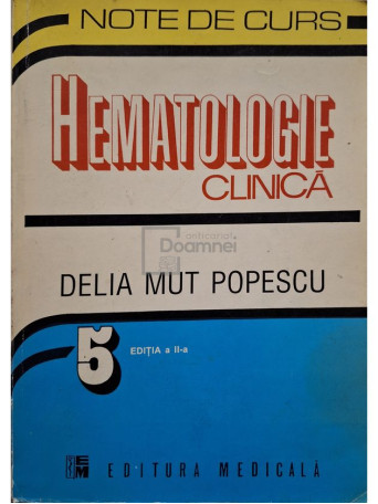 Delia Mut Popescu - Hematologie clinica, editia a II-a - 2003 - Brosata