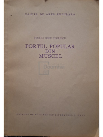 Florea Bobu Florescu - Portul popular din Muscel - 1957 - Brosata