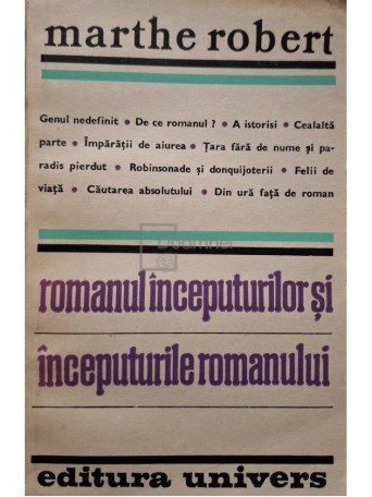 Marthe Robert - Romanul inceputurilor si inceputurile romanului - 1983 - Brosata