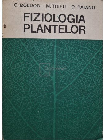 O. Boldor - Fiziologia plantelor - 1981 - Brosata