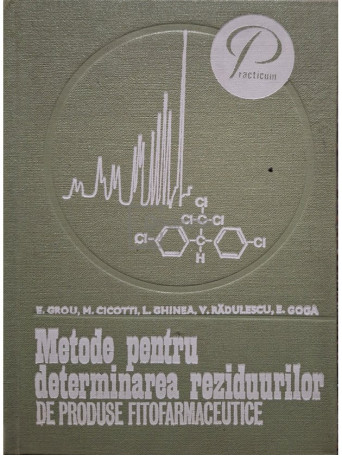 Elvira Grou - Metode pentru determinarea rezidurilor de produse fitofarmaceutice - 1979 - Cartonata