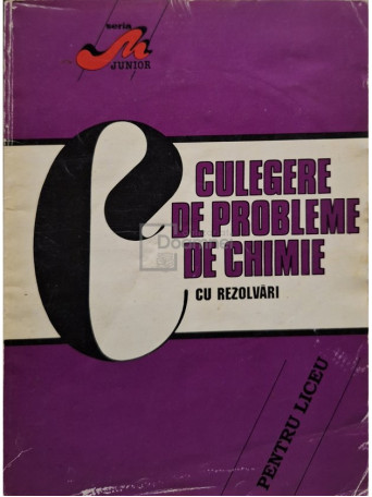 Emilia Postelnicu - Culegere de probleme de chimie cu rezolvari pentru liceu - 1995 - Brosata