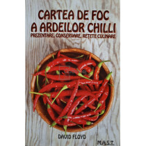 Cartea de foc a ardeilor chilli - Prezentare, conservare, retete culinare