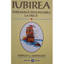 Iubirea inseamna renuntarea la frica